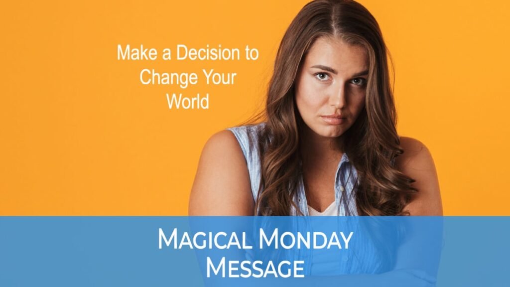 Making a decision to change your world